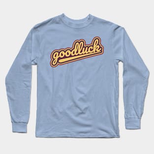 goodluck Long Sleeve T-Shirt